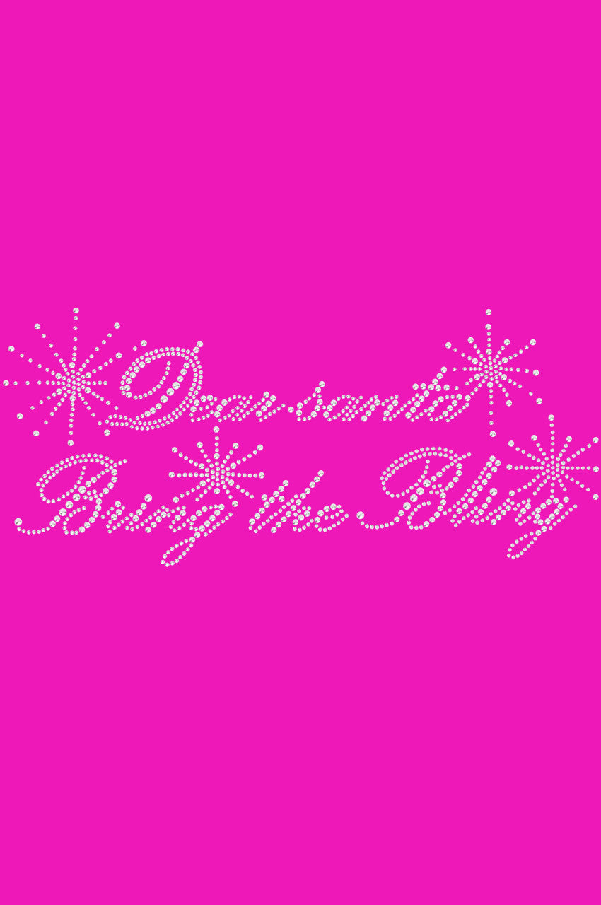 Dear Santa Bring the Bling - Womens T-shirt