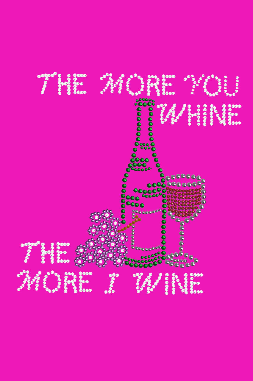Wine Bottle, Glass & Grapes - The More you Whine... - Womens T-shirt