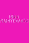 High Maintenance  - Women's T-shirt