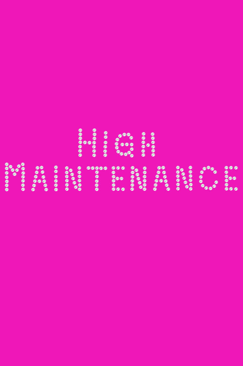 High Maintenance - Womens T-shirt