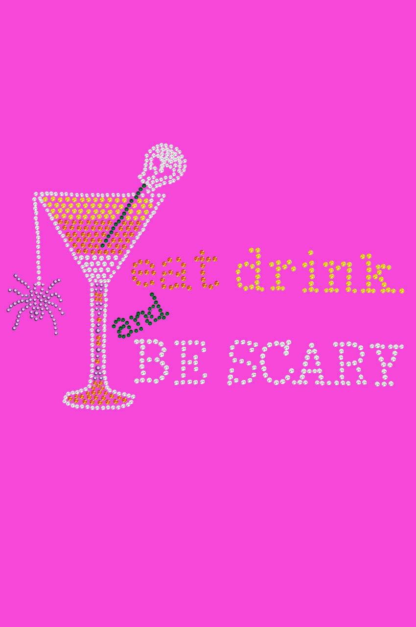 Eat, Drink & be Scary- Womens T-shirt