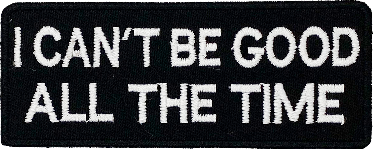 I cant be good all of the time - Patch