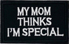 Mom thinks I'm special - Patch