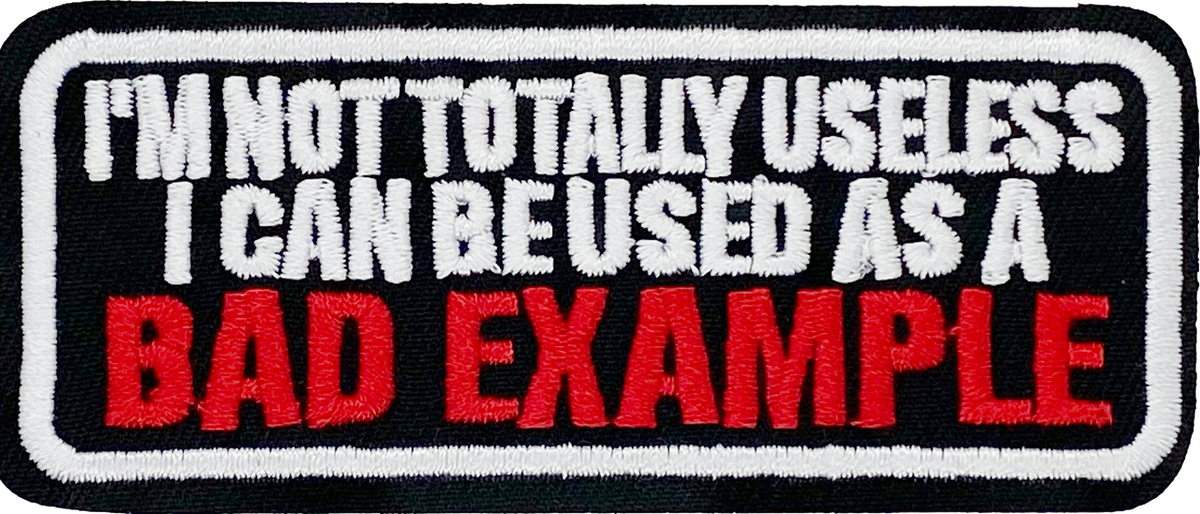 Im not totally useless, I can be used as a Bad Example - Patch