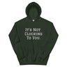 It's Not Clocking To You Fleece Hoodie