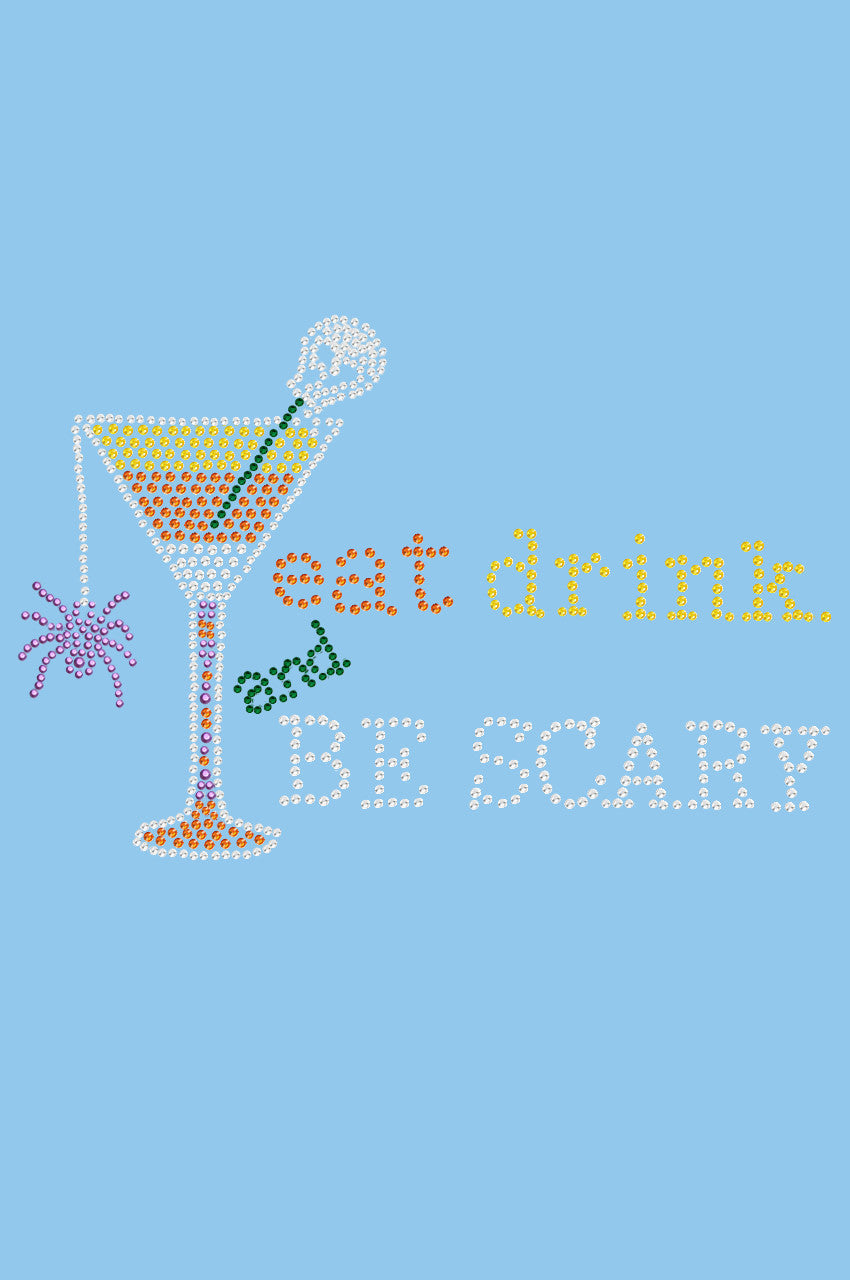 Eat, Drink & be Scary- Womens T-shirt