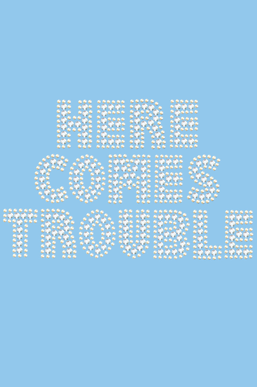 Here Comes Trouble - Womens T-shirt