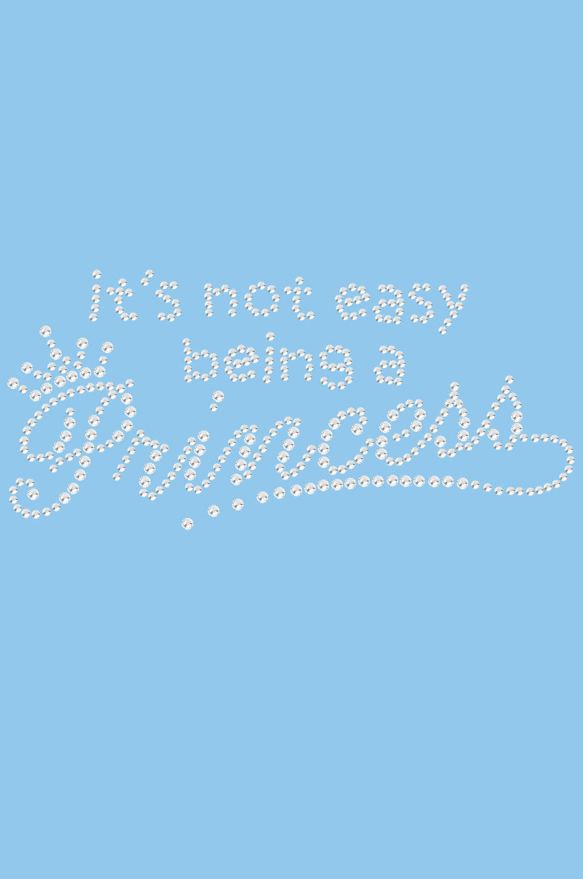 Its Not Easy Being a Princess - Womens T-shirt