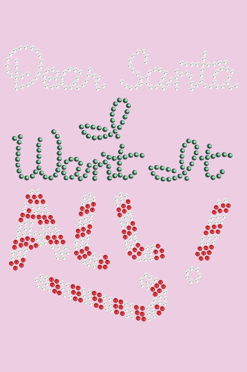 Dear Santa, I Want it All! - Women's Tee