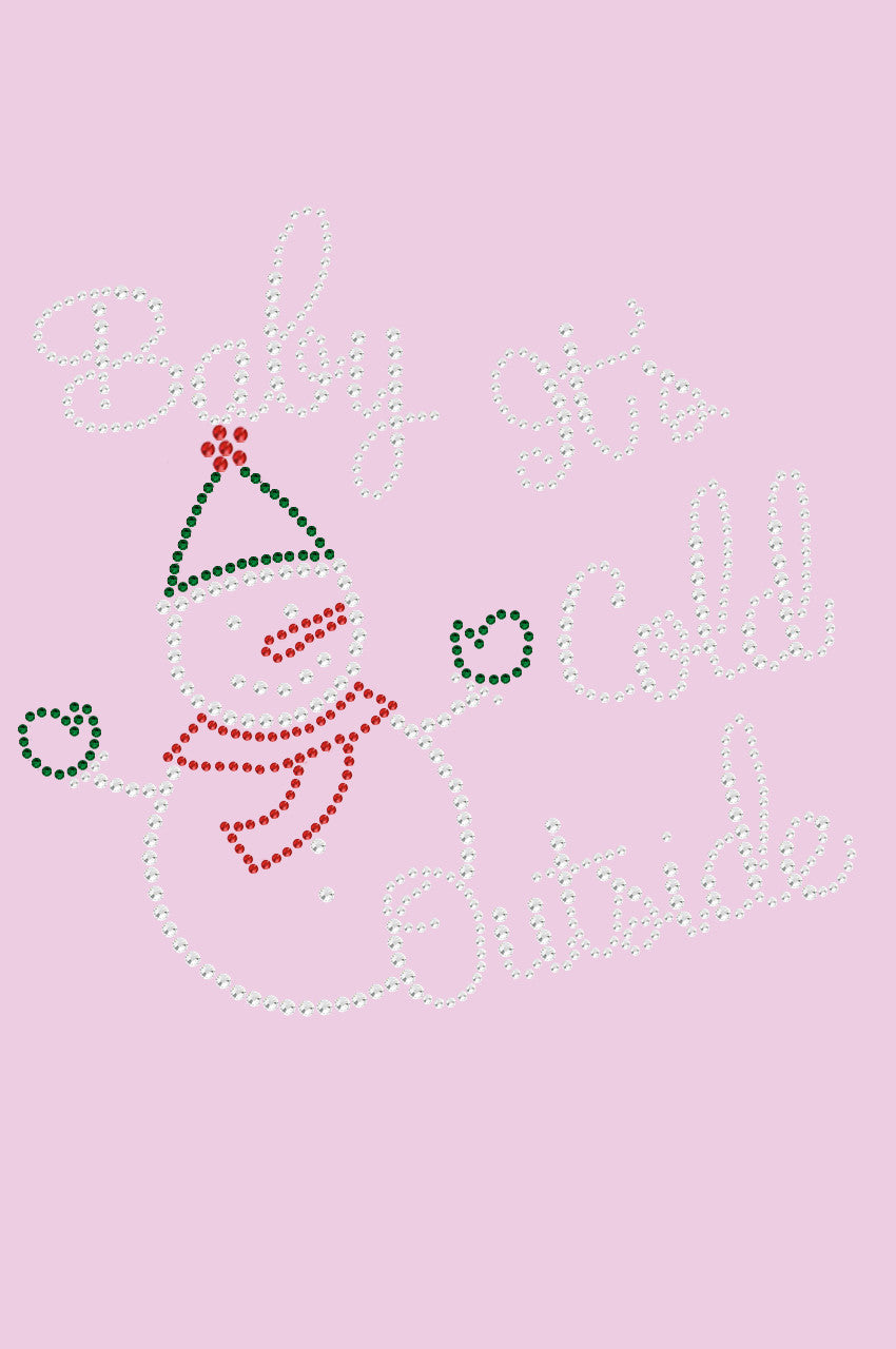 Baby Its Cold Outside Snowman - Womens Tee