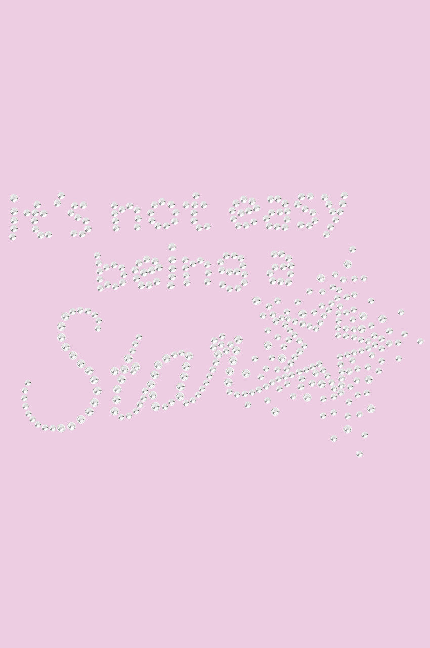 It's Not Easy Being a Star - Women's T-shirt