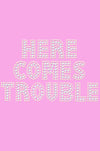 Here Comes Trouble - Women's T-shirt