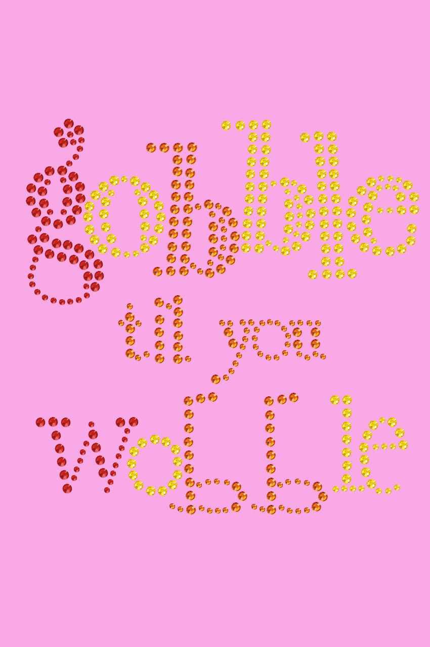 Gobble til you Wobble - Womens T-shirt