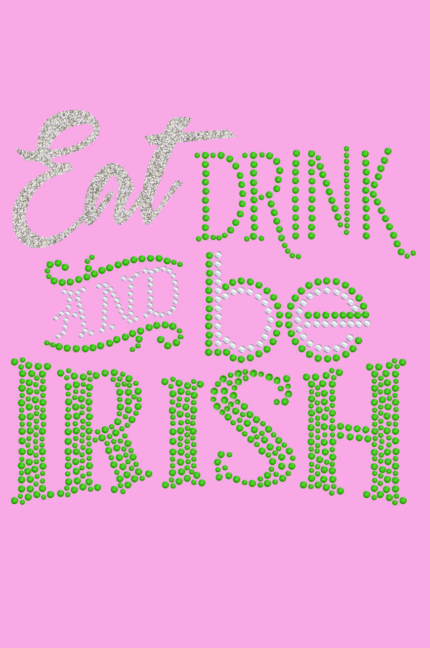 Eat, Drink & Be Irish - Womens T-shirt