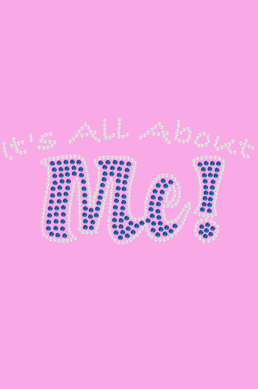 Its All About Me - Womens T-shirt