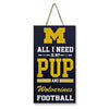 MICHIGAN "ALL I NEED IS MY PUP AND FOOTBALL" SIGN