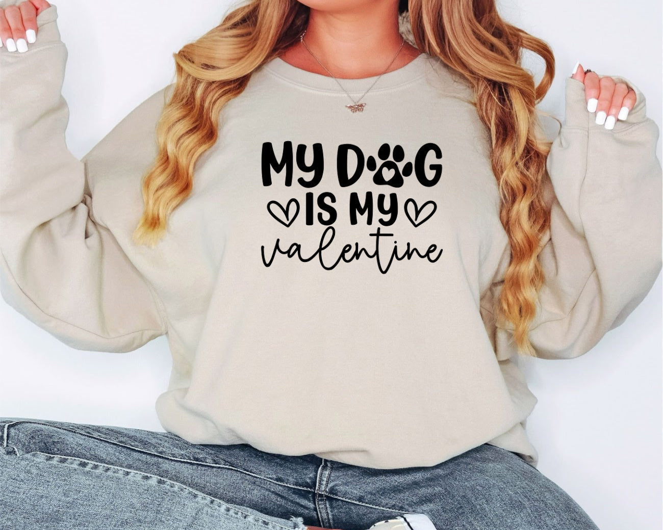My Dog is My Valentine Sweatshirt