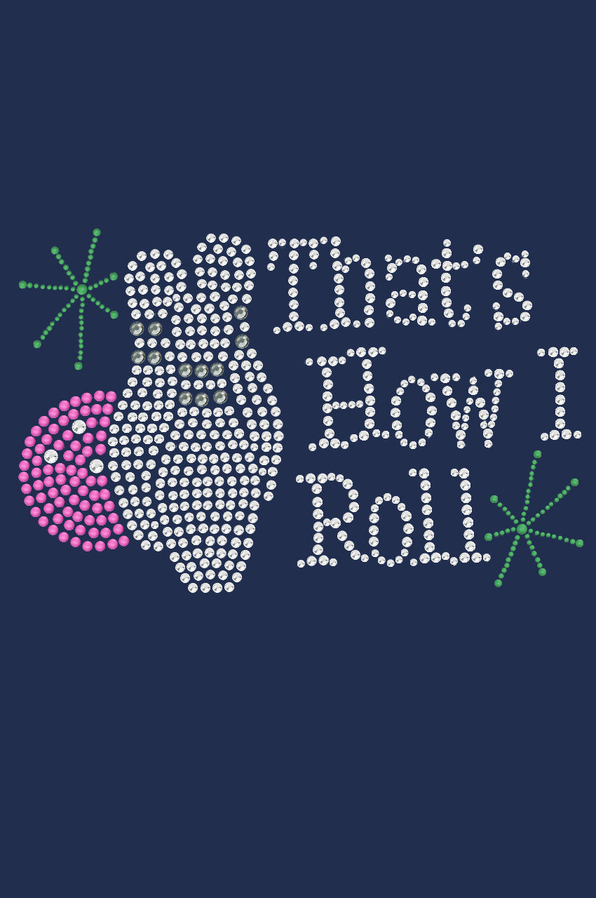 Bowling - Thats How I Roll - Womens Tee