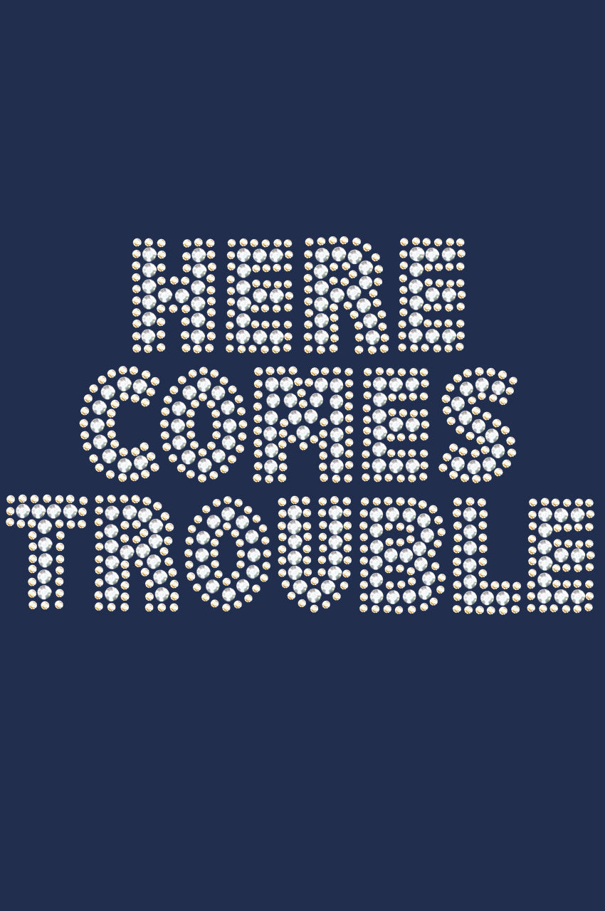 Here Comes Trouble - Womens T-shirt