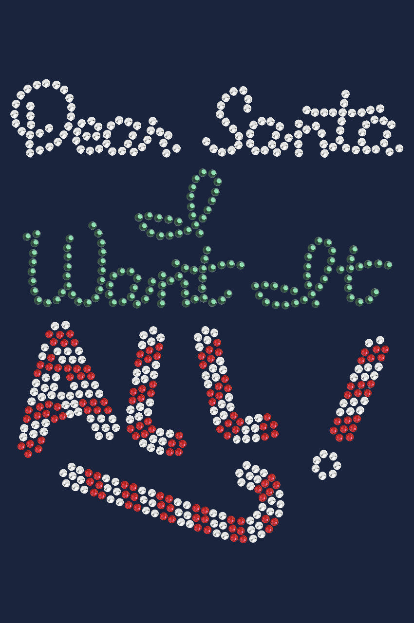 Dear Santa, I Want it All! - Womens Tee