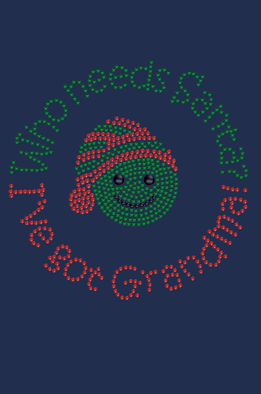 Who Needs Santa - I've Got Grandma - Women's T-shirt