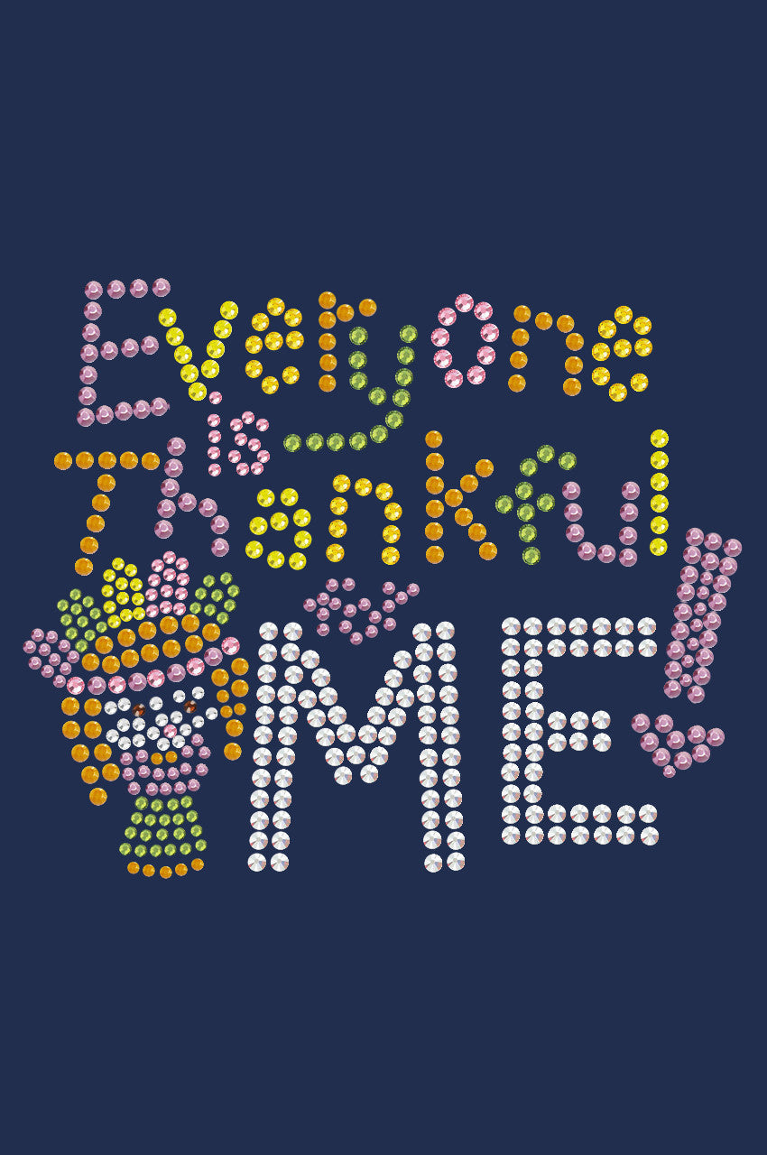 Everyone is Thankful for Me! - Womens tee