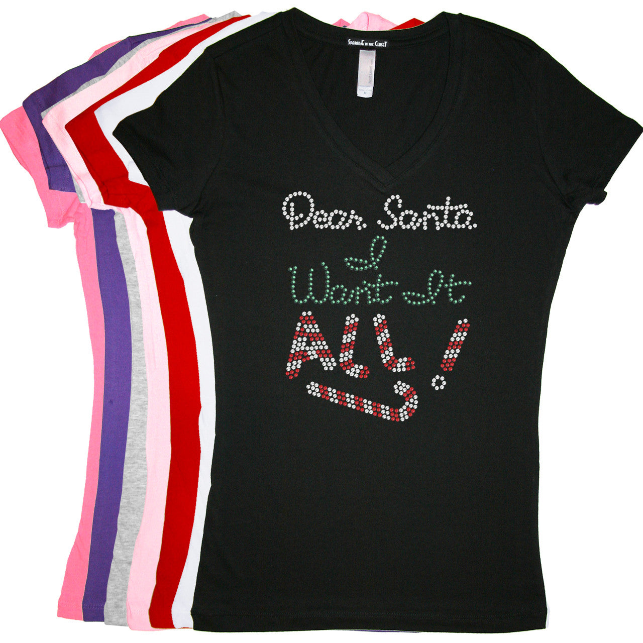 Dear Santa, I Want it All! - Womens Tee