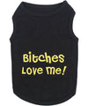 Parisian Pet Bitches Love Me Funny Dog T-Shirt-Black