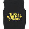Parisian Pet These Are My Bitches Funny Dog Shirt – Comfortable Black T-Shirt for Small Dogs & Cats, Trendy Slogan Apparel