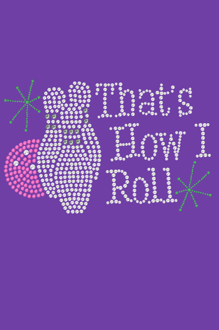 Bowling - Thats How I Roll - Womens Tee