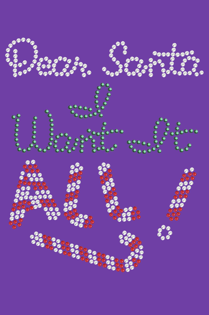 Dear Santa, I Want it All! - Women's Tee