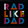 Rad Like Dad - Patch