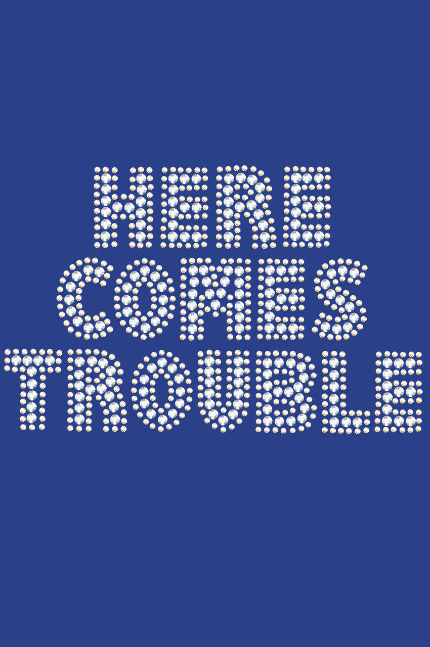 Here Comes Trouble - Womens T-shirt