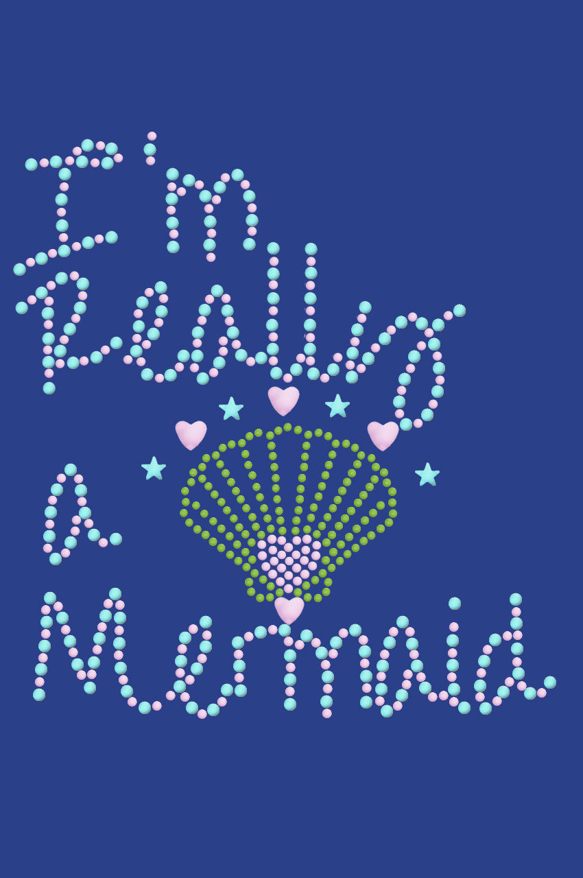 Im Really A Mermaid - Womens T-Shirt
