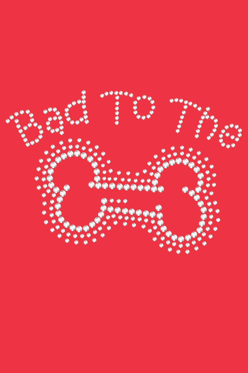 Bad to the Bone - Womens T-shirt
