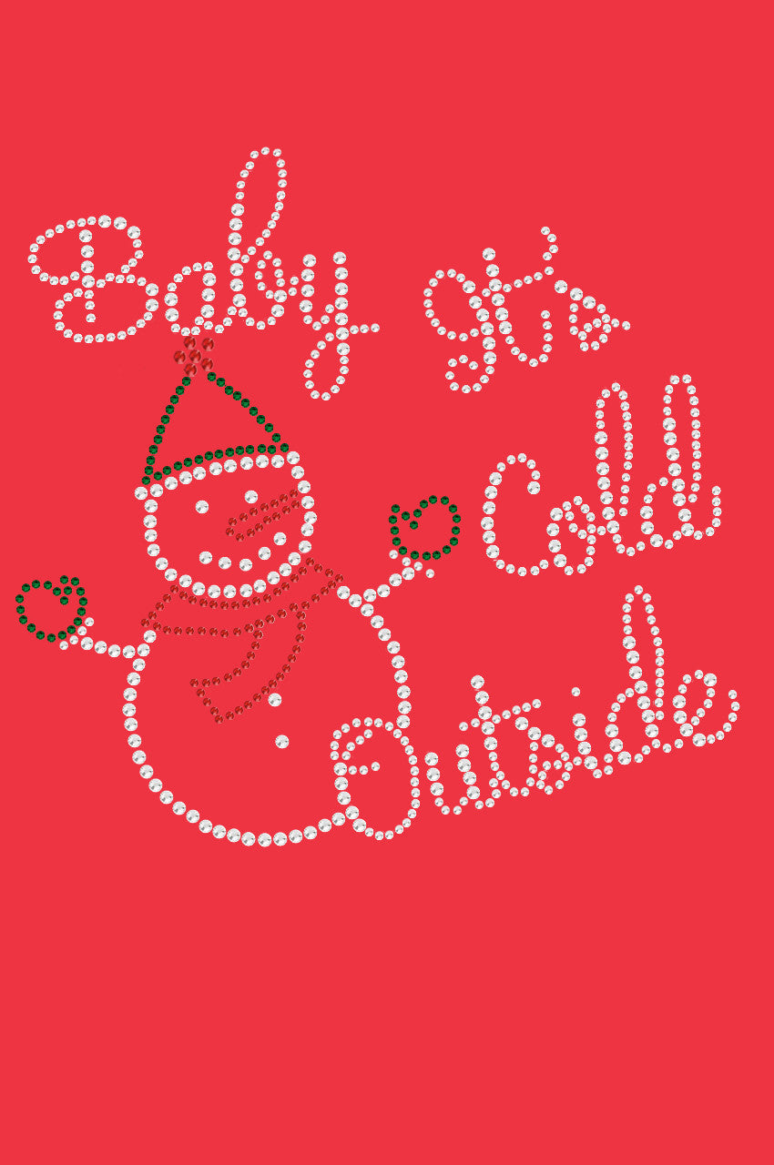 Baby Its Cold Outside Snowman - Womens Tee