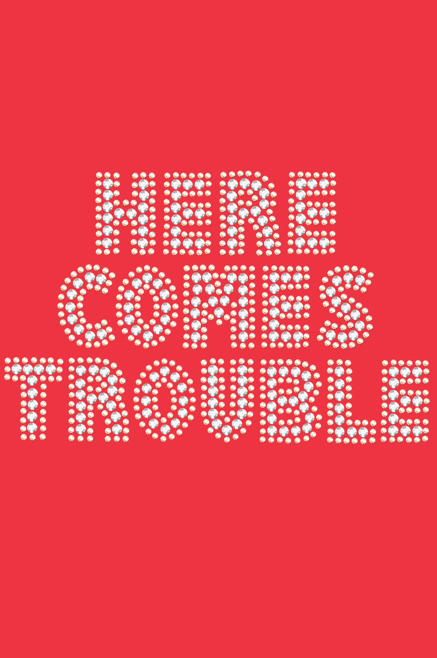 Here Comes Trouble - Womens T-shirt