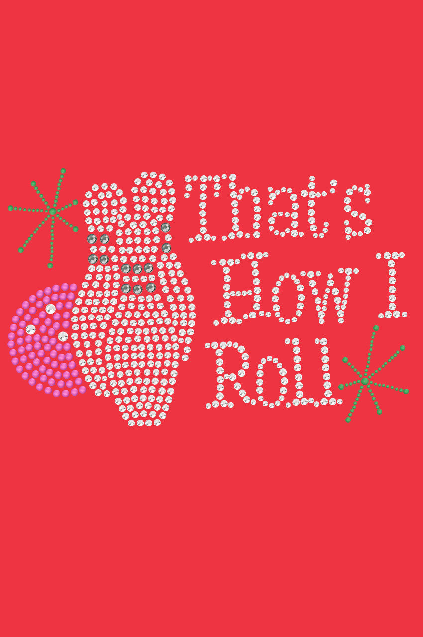 Bowling - Thats How I Roll - Womens Tee