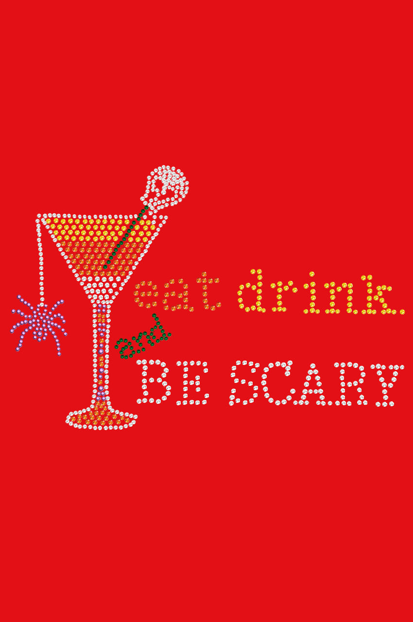 Eat, Drink & be Scary- Womens T-shirt
