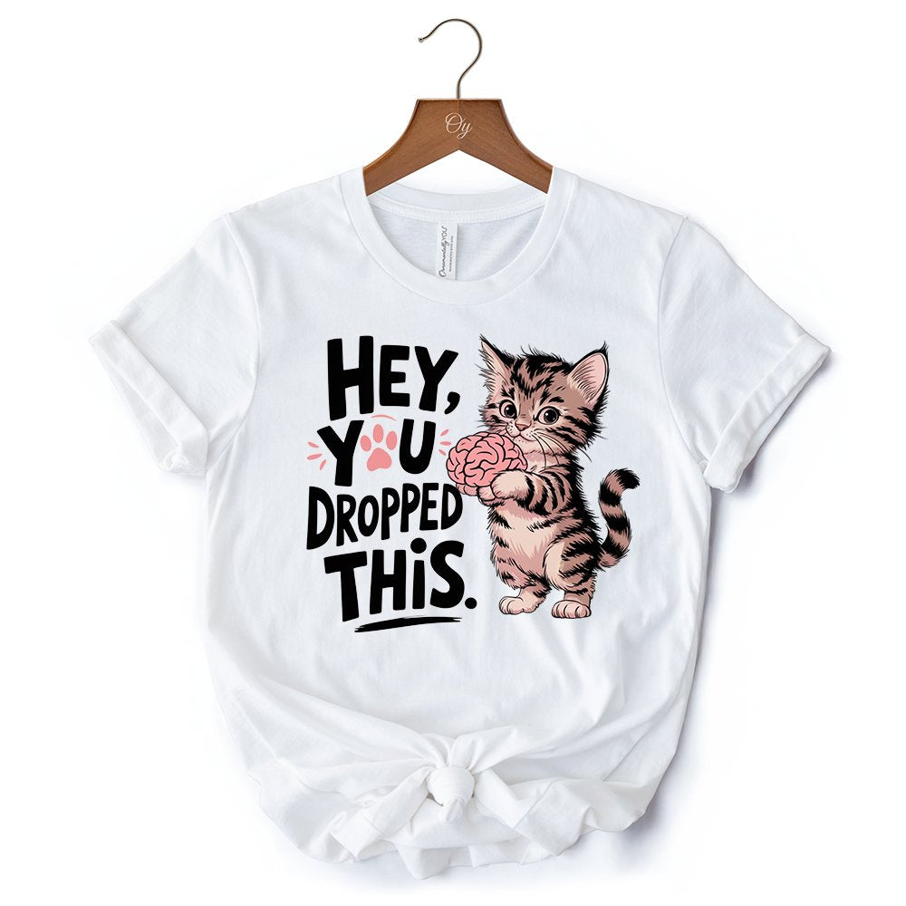 Hey You Dropped This T-Shirt, Funny White and Natural Cat Meme Tee