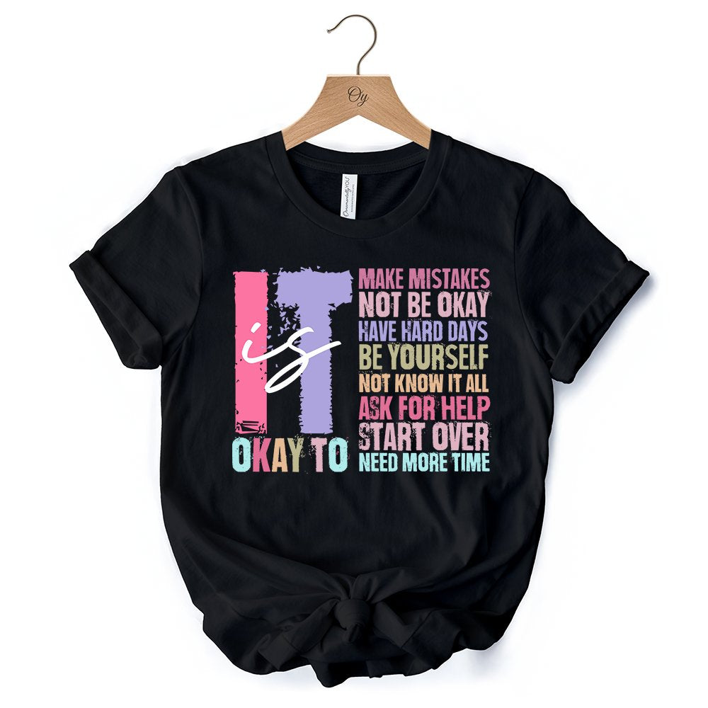It's Okay To Mental Health T-Shirt, White and Black Tee with Positive Affirmations