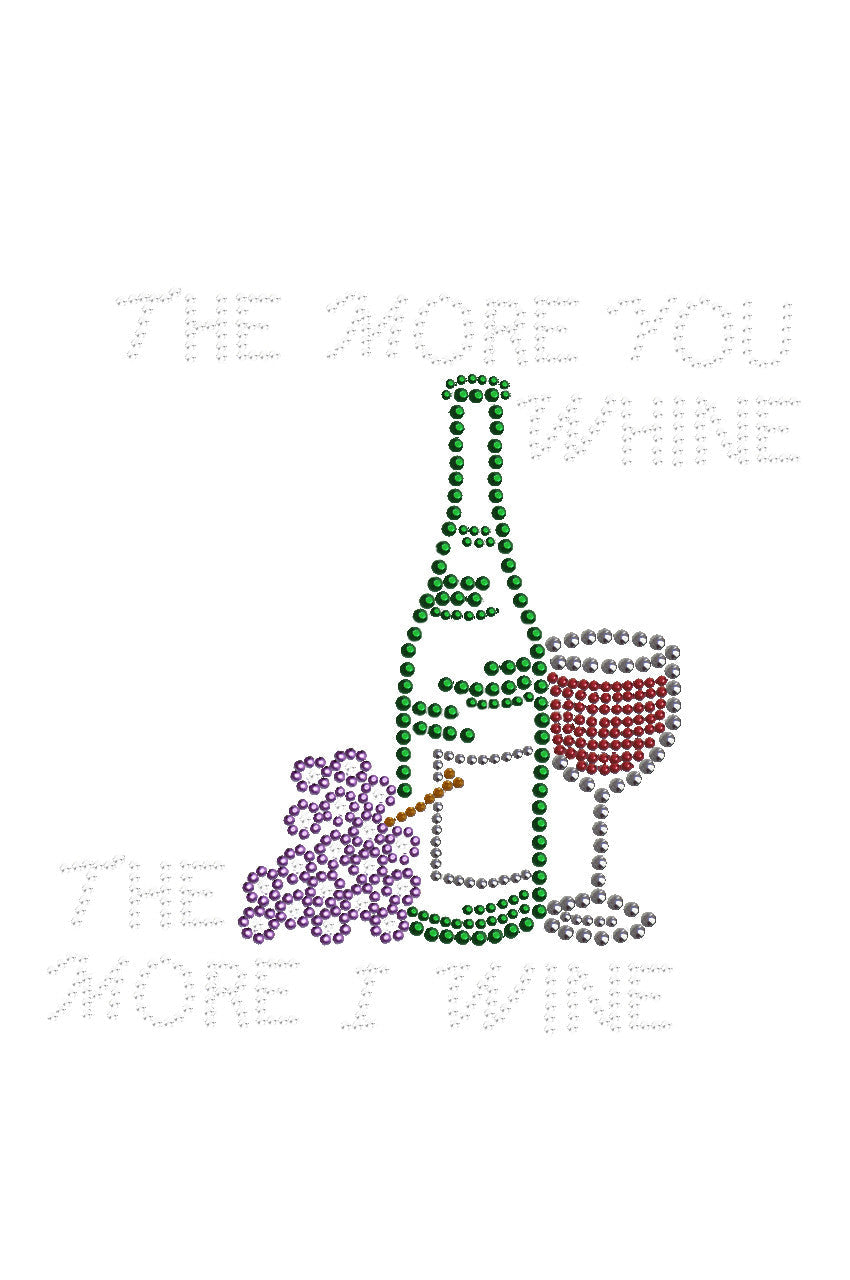 Wine Bottle, Glass & Grapes - The More you Whine... - Womens T-shirt