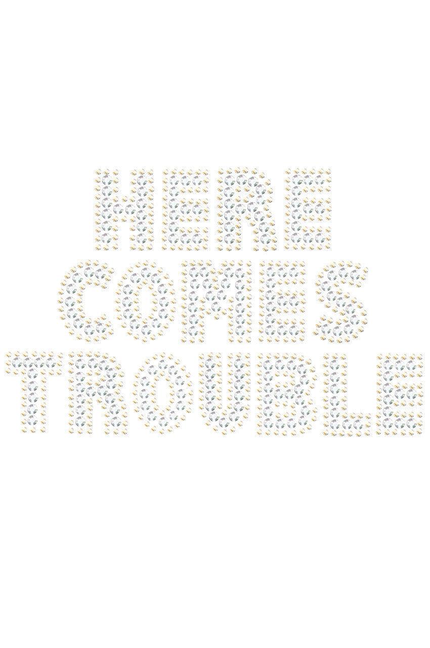Here Comes Trouble - Womens T-shirt