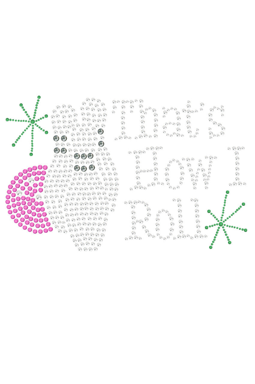 Bowling - Thats How I Roll - Womens Tee