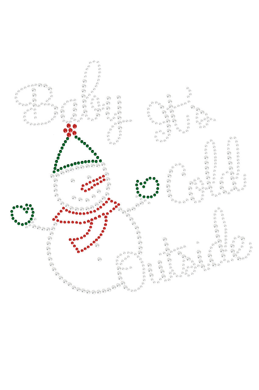 Baby Its Cold Outside Snowman - Womens Tee