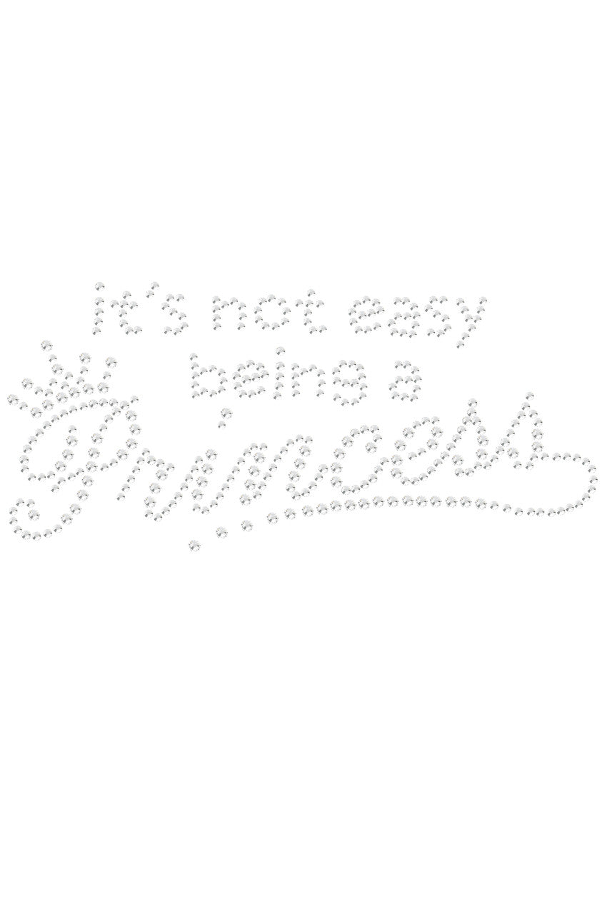 Its Not Easy Being a Princess - Womens T-shirt