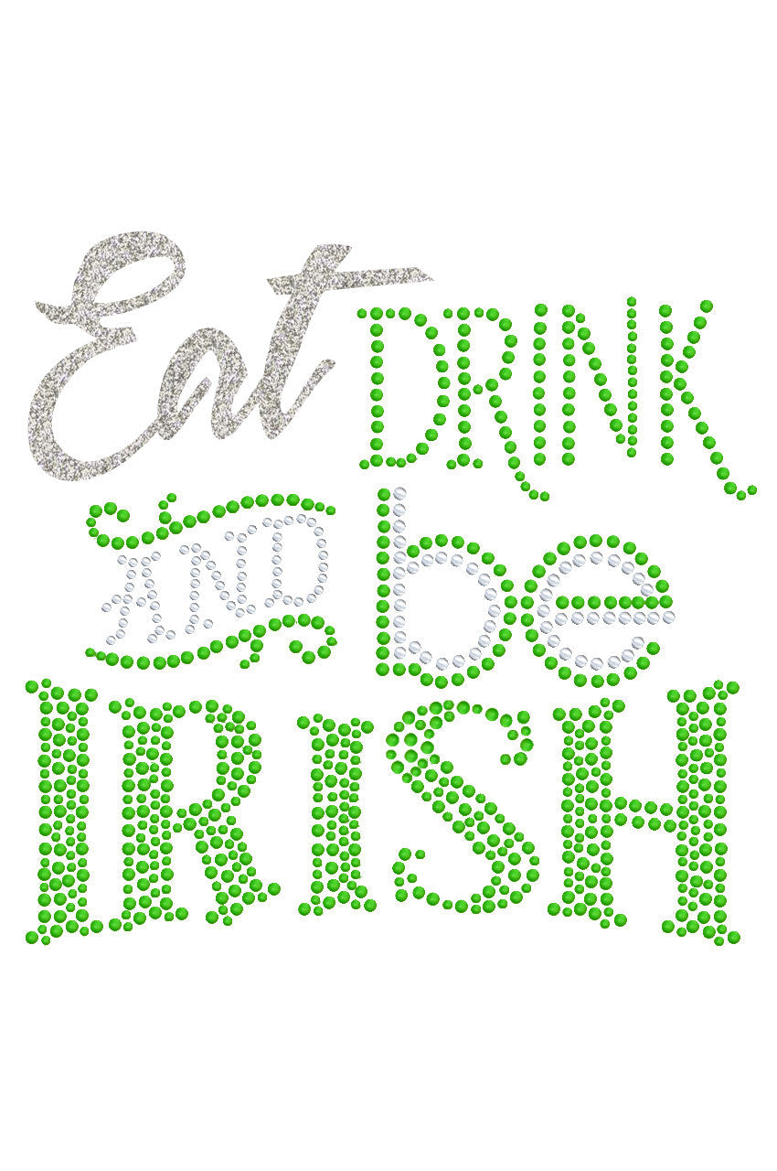 Eat, Drink & Be Irish - Womens T-shirt