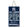 NEW YORK YANKEES "ALL I NEED IS MY PUP AND BASEBALL" SIGN