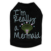 Im Really A Mermaid - Dog Tank