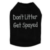 Dont Litter Get Spayed - Dog Tank